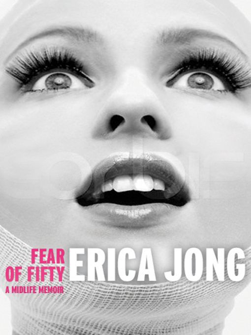 Title details for Fear of Fifty by Erica Jong - Wait list